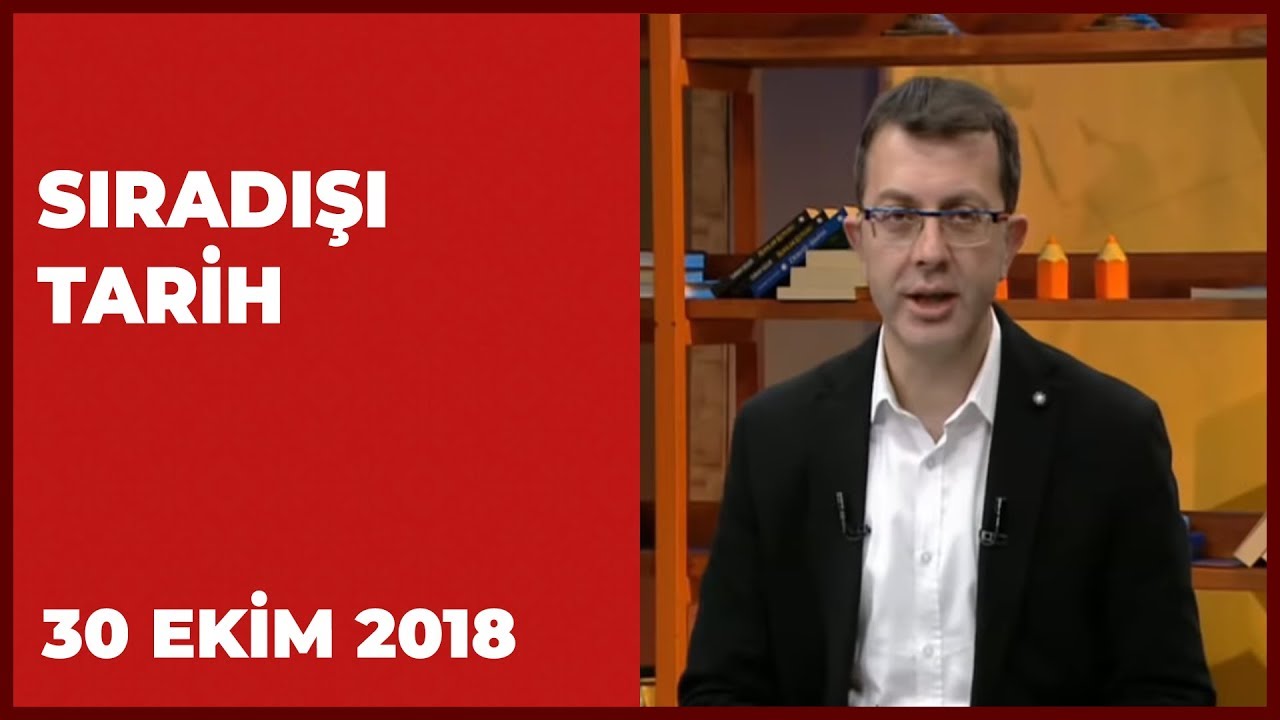 Sıradışı Tarih - 30 Ekim 2018