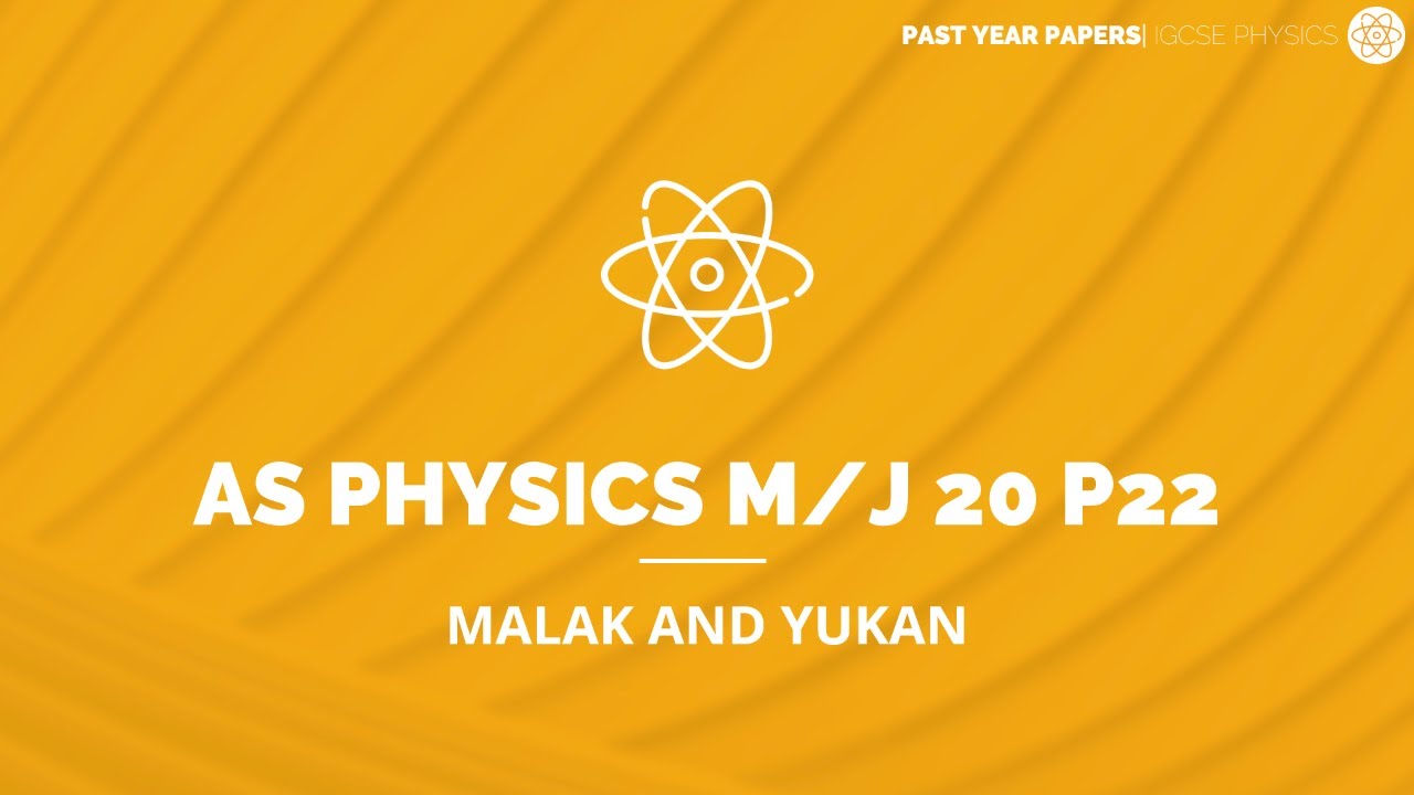 AS Physics P22 MJ20 | CAIE Physics Past Year Papers S1 E5