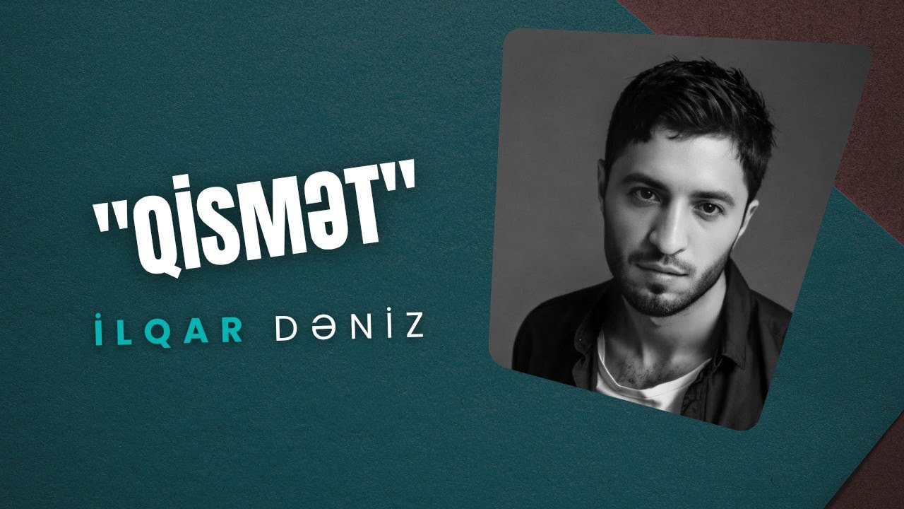 Ilqar Deniz - Qismet | yeni 2022