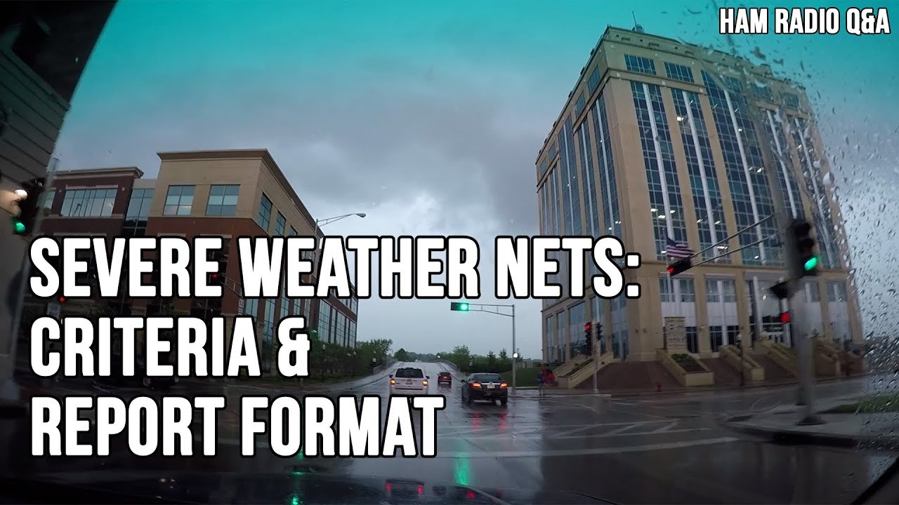 SKYWARN Severe Weather Net Criteria and Report Format - Ham Radio Q&A