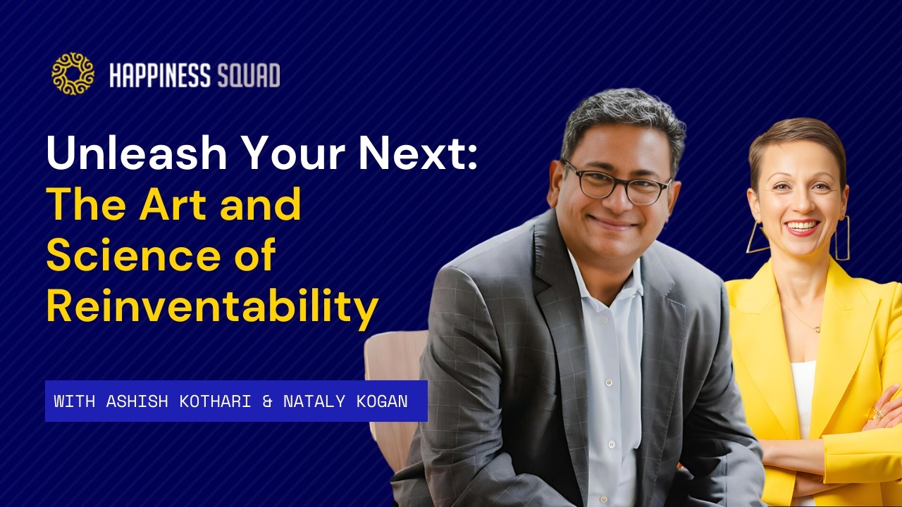 Unleash Your Next: The Art and Science of Reinventability with Nataly Kogan