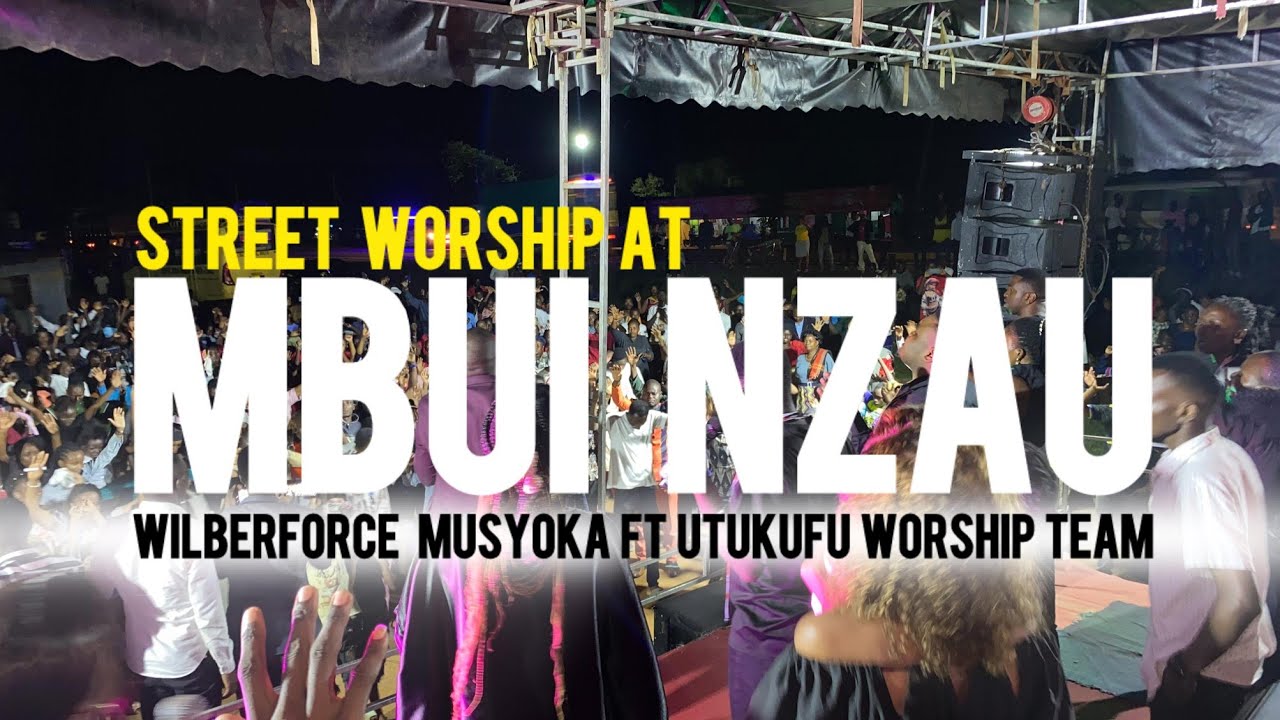 STREET WORSHIP AT MBUINZAU WITH WILBERFORCE MUSYOKA FT UTUKUFU WORSHIP TEAM.