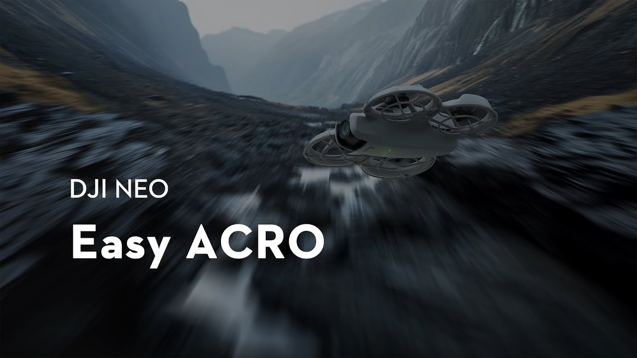 DJI Neo｜Easy ACRO
