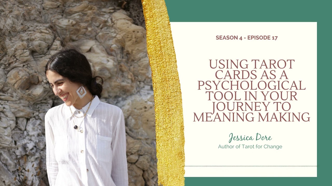 Using Tarot Cards As A Psychological Tool In Your Journey to Meaning Making w/ Jessica Dore | WfW