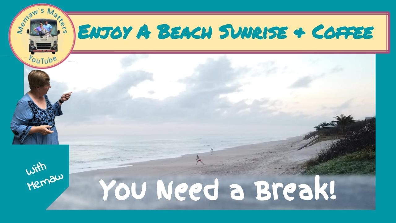 You Need A Break! [Beach Sunrise and Coffee] Episode 4 - Hear Relaxing Ocean Sounds With Us :)