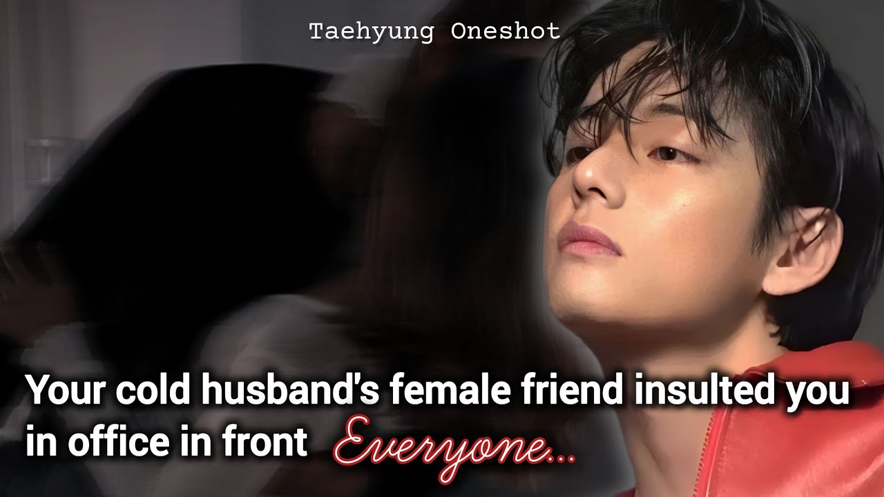 Your cold husband's female friend insulted you in office in front everyone | KTH FF