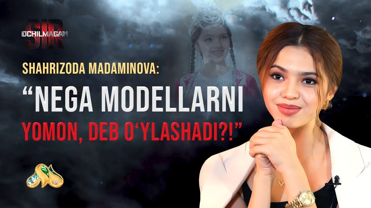“Nega modellarni yomon, deb o’ylashadi?!” - Shahrizoda Madaminova... Ochilmagan sir