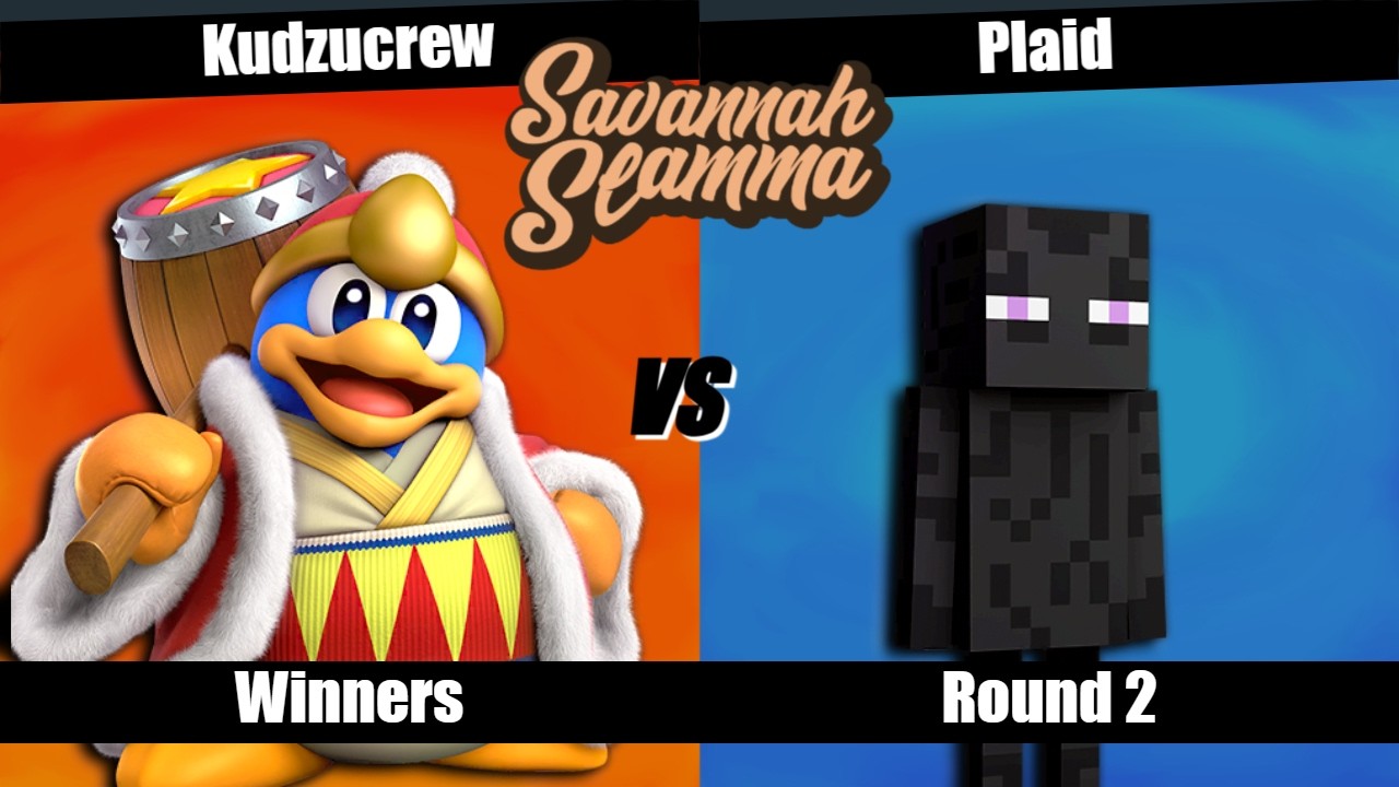 Savannah Slamma 134 WINNERS ROUND 2 - Kudzucrew (King DeDeDe) vs. Plaid (Steve)