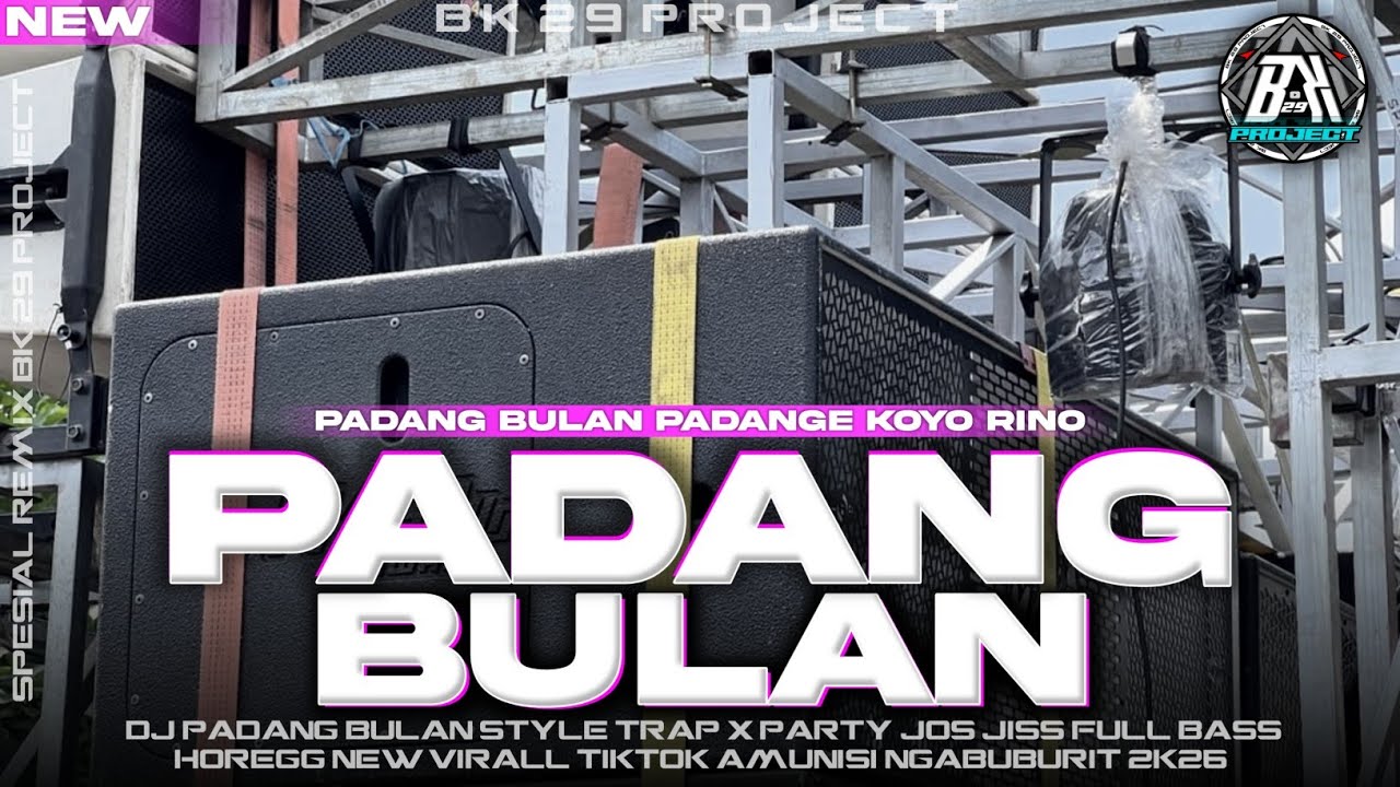 DJ PADANG BULAN |STYLE TRAP PARTY FULL BASS HOREG|VIRAL TIK TOK COCOK BUAT NGABUBURIT|BK 29 PROJECT