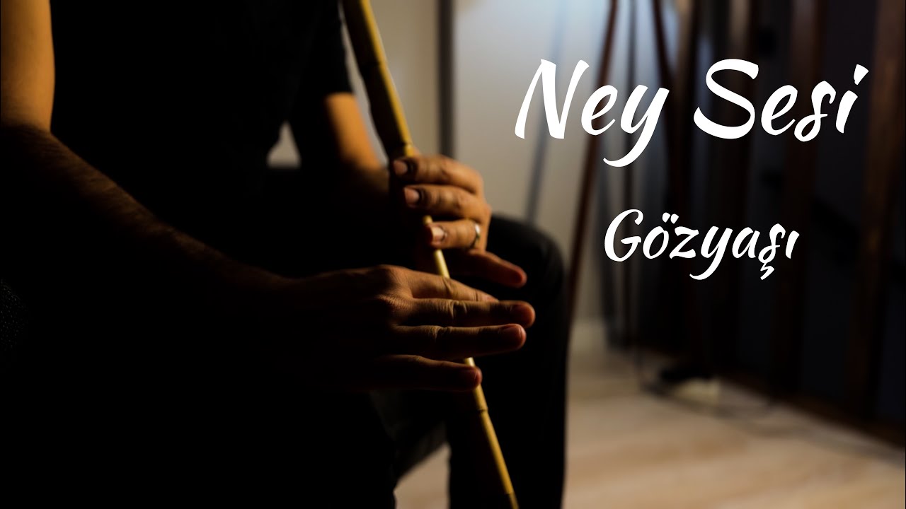 G&ouml;zyaşı | Ney Sesi