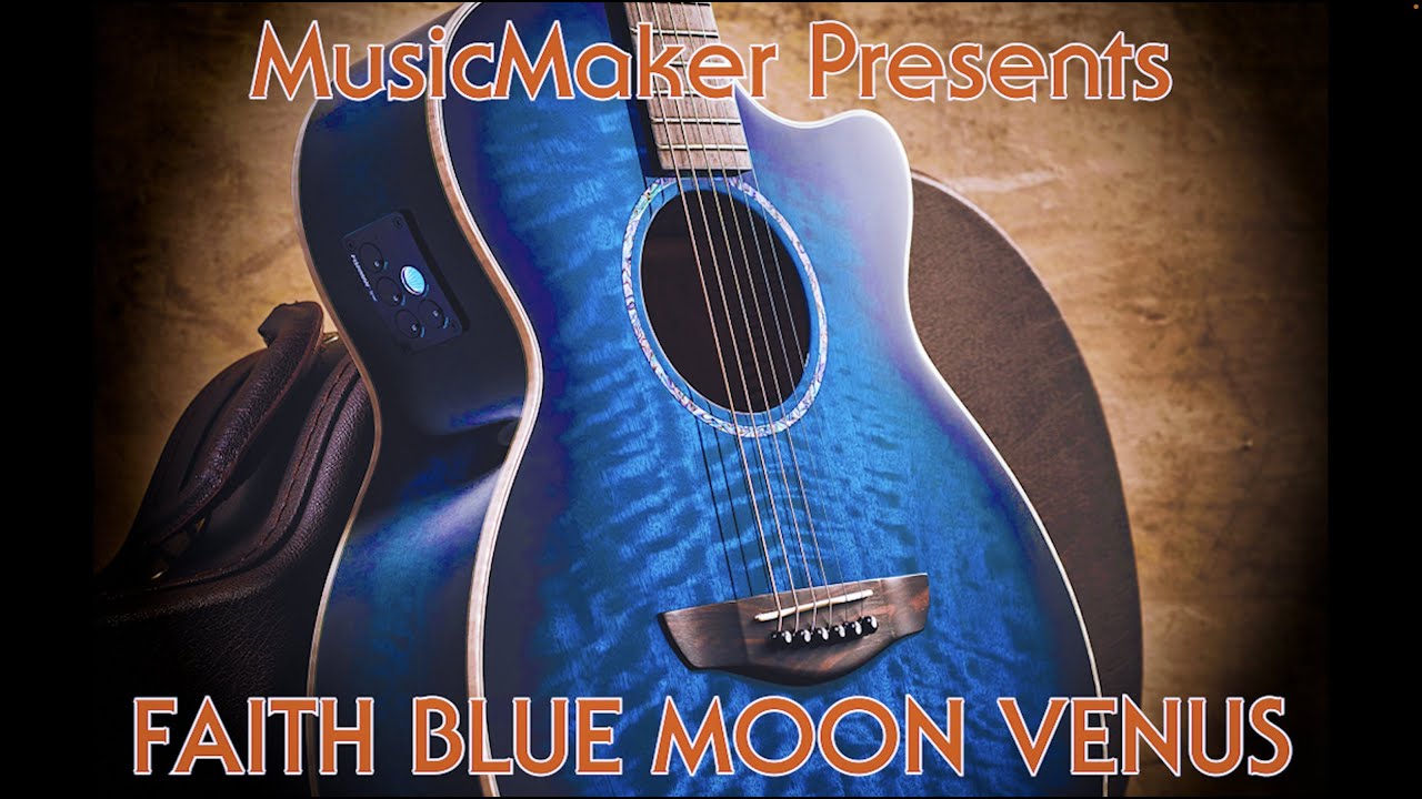 MusicMaker Presents - FAITH BLUE MOON VENUS @FaithGuitars