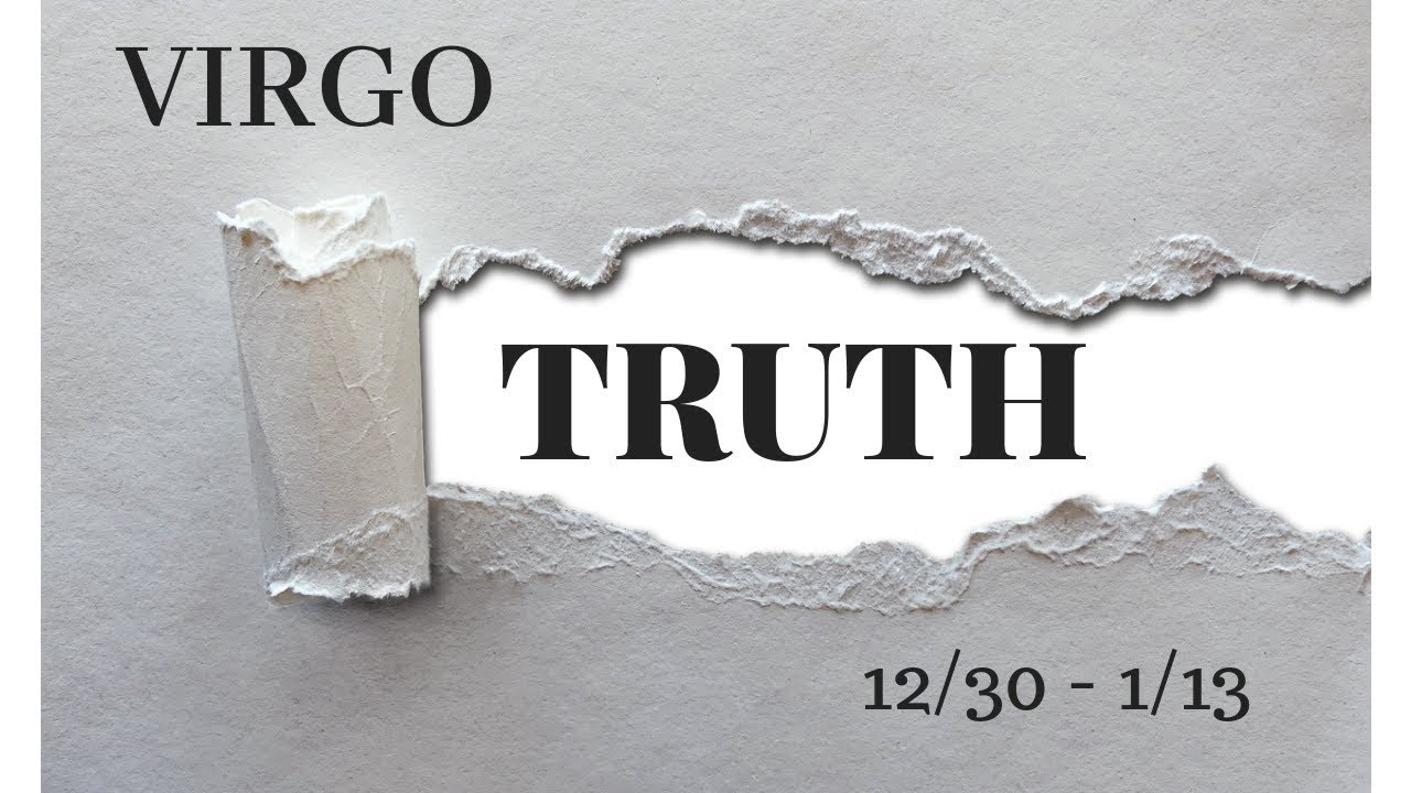 VIRGO: The Harsh Truth 12/30/18 - 1/13/19
