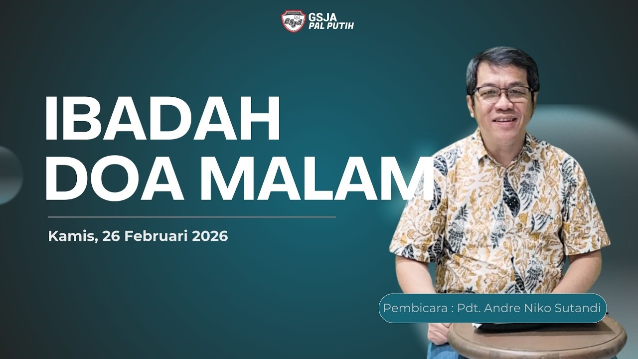 (LIVE) GSJA Pal Putih - Ibadah Doa Malam - Kamis, 26 Februari 2026