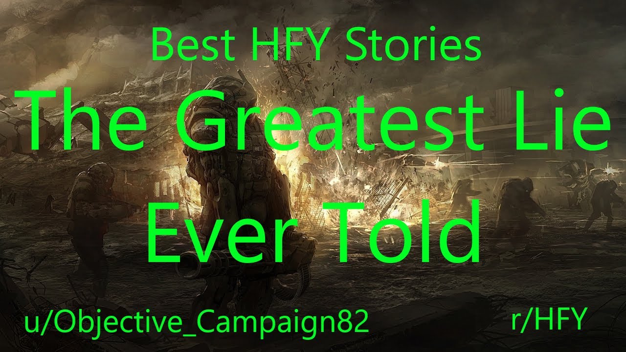 Best HFY Reddit Stories: The Greatest Lie Ever Told