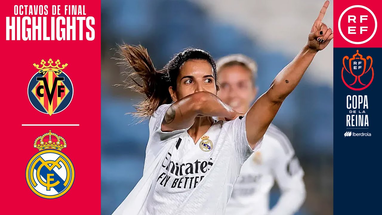 RESUMEN | #CopaDeLaReina - Iberdrola | Villarreal CF 0-2 Real Madrid CF | Octavos