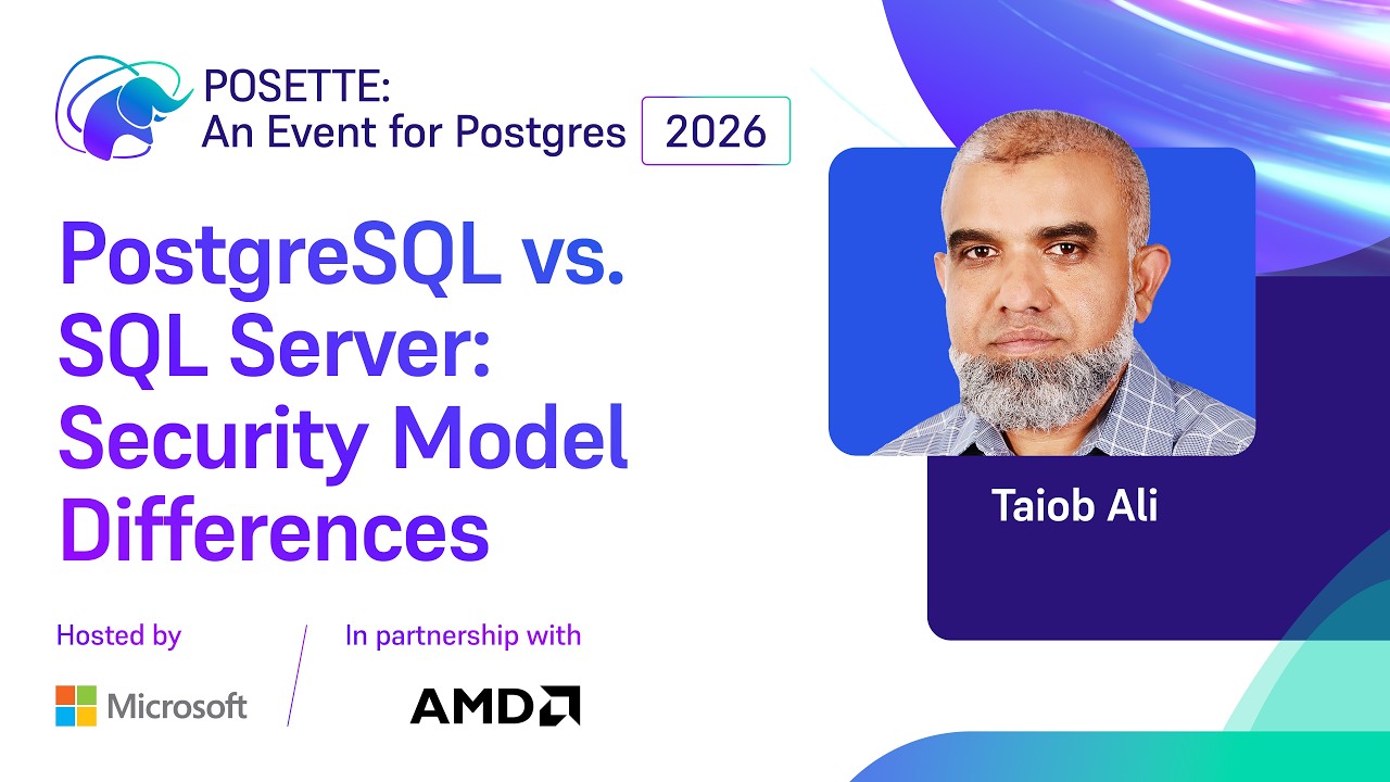 PostgreSQL против SQL Server: различия в моделях безопасности | POSETTE: мероприятие, посвященное...