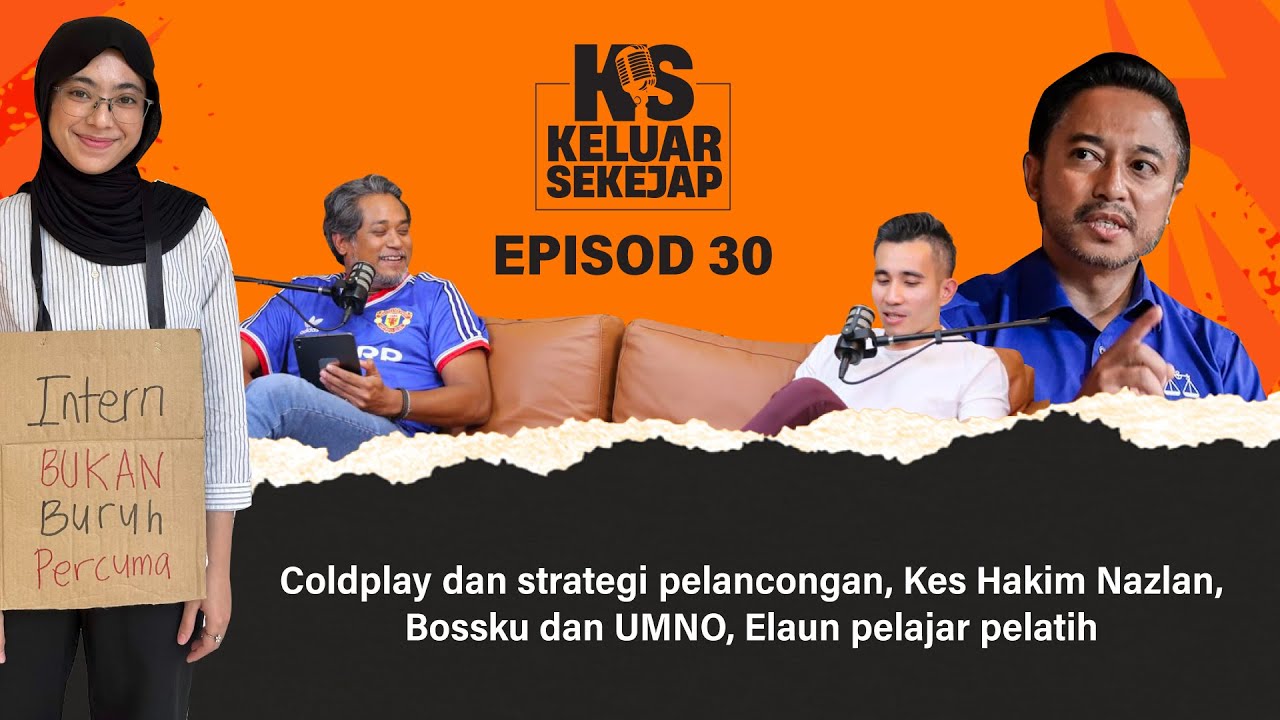 EP30 | Coldplay dan Strategi Pelancongan, Kes Hakim Nazlan, Bossku dan UMNO, Elaun Pelajar Pelatih
