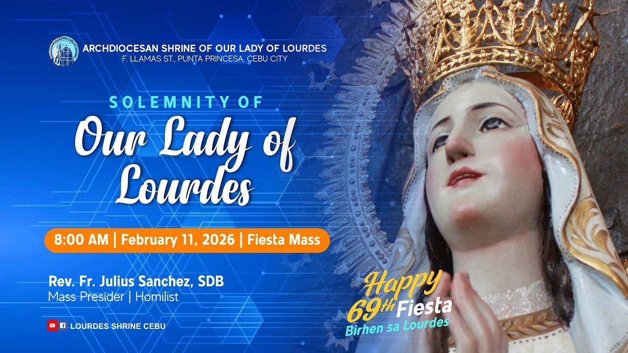 8:00 AM | SOLEMNITY OF OUR LADY OF LOURDES | 11 FEB 2026 | REV FR. JULIUS SANCHEZ, SDB