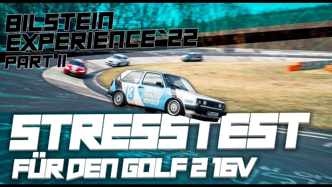 HOWDEEP // STRESSTEST F&Uuml;R DEN GOLF 2 16V - BILSTEIN EXPERIENCE 2022 / PART 2
