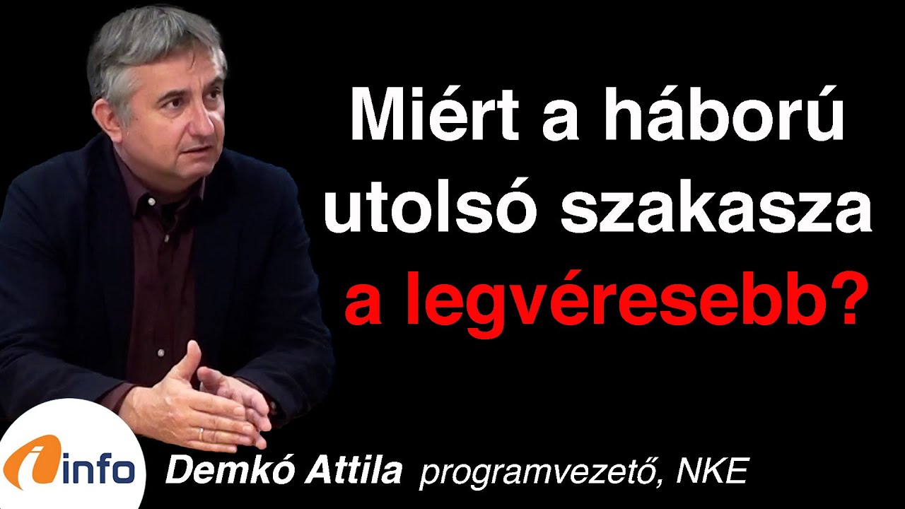 Mi&eacute;rt a h&aacute;bor&uacute; utols&oacute; szakasza a legv&eacute;resebb? Demk&oacute; Attila, Infor&aacute;di&oacute;, Ar&eacute;na