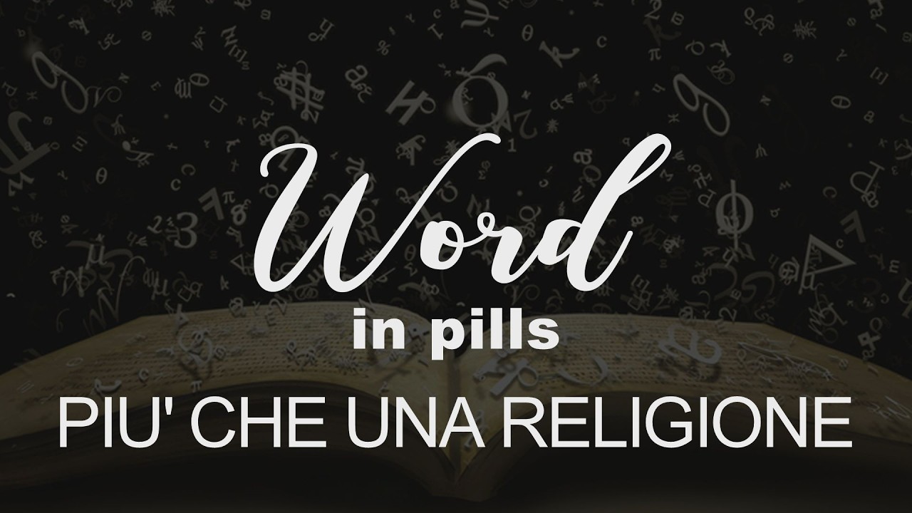 Word in pills | PIU' CHE UNA RELIGIONE