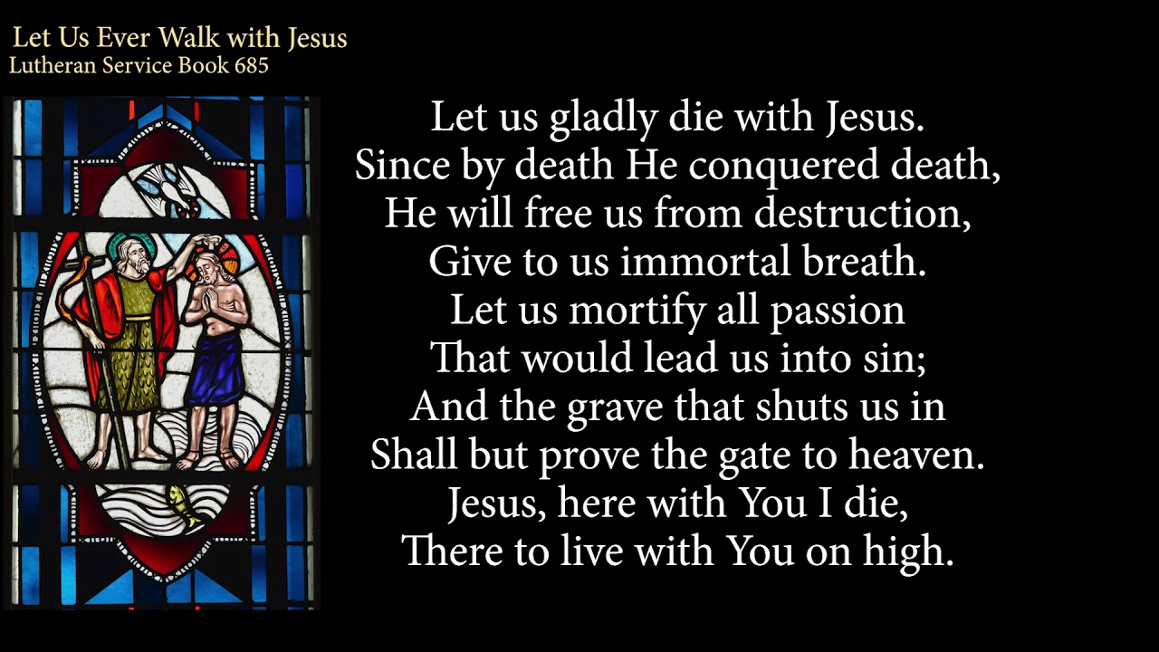 Hymn 685 Let Us Ever Walk with Jesus