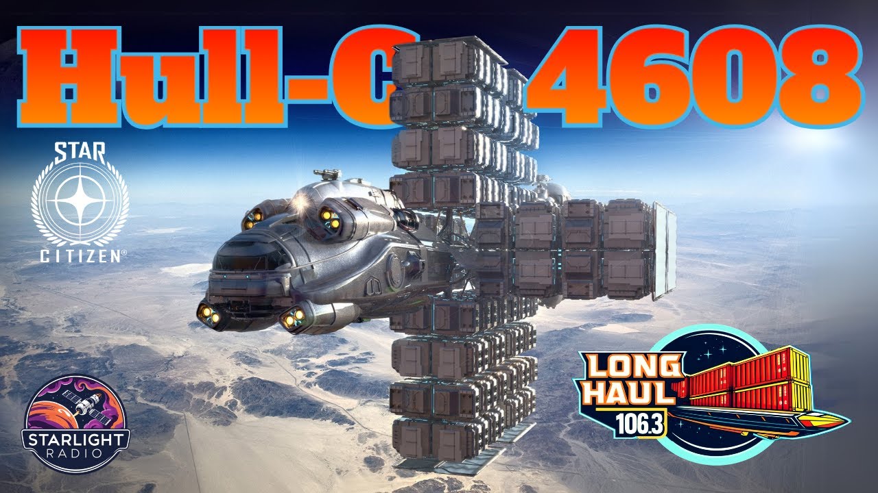 Hull C 4608 - Beau Colton - Star Citizen Radio