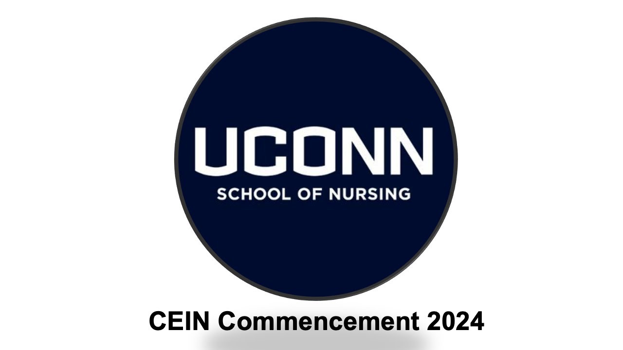 UConn School of Nursing CEIN Commencement 2024
