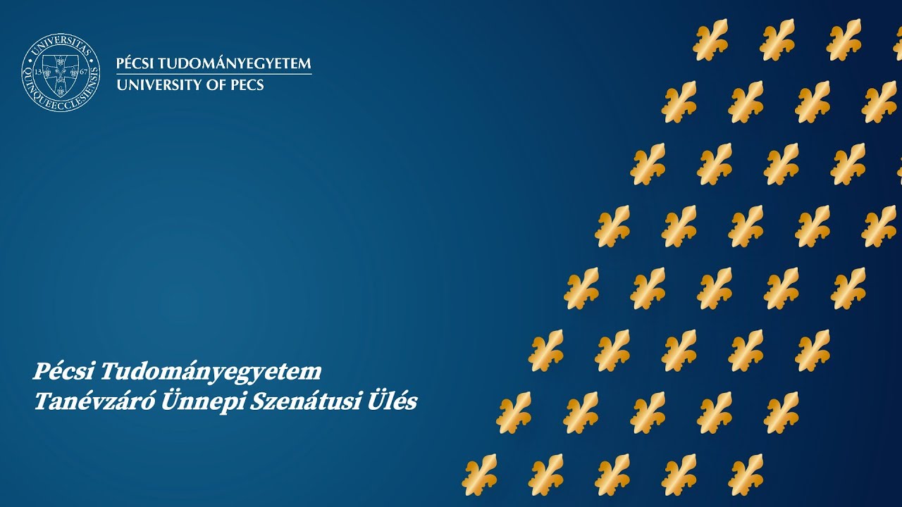 Pécsi Tudományegyetem Tanévzáró Ünnepi Szenátusi Ülés