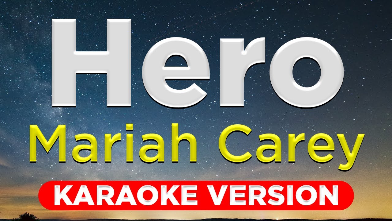 HERO - Mariah Carey (HQ KARAOKE VERSION with lyrics)