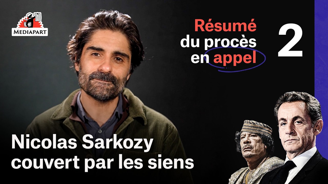 Proc&egrave;s Sarkozy-Kadhafi en appel : le r&eacute;sum&eacute; de la 2eme semaine