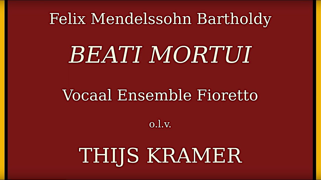 ★ Thijs Kramer dirigeert MENDELSSOHN - Beati Mortui ★ © TK & EK