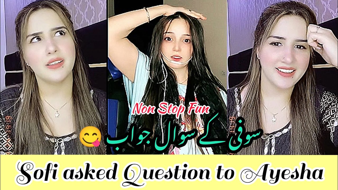 سوفی کے عائشہ سے سوال جواب /  Sofi asked question /  Live Video #tiktoklive
