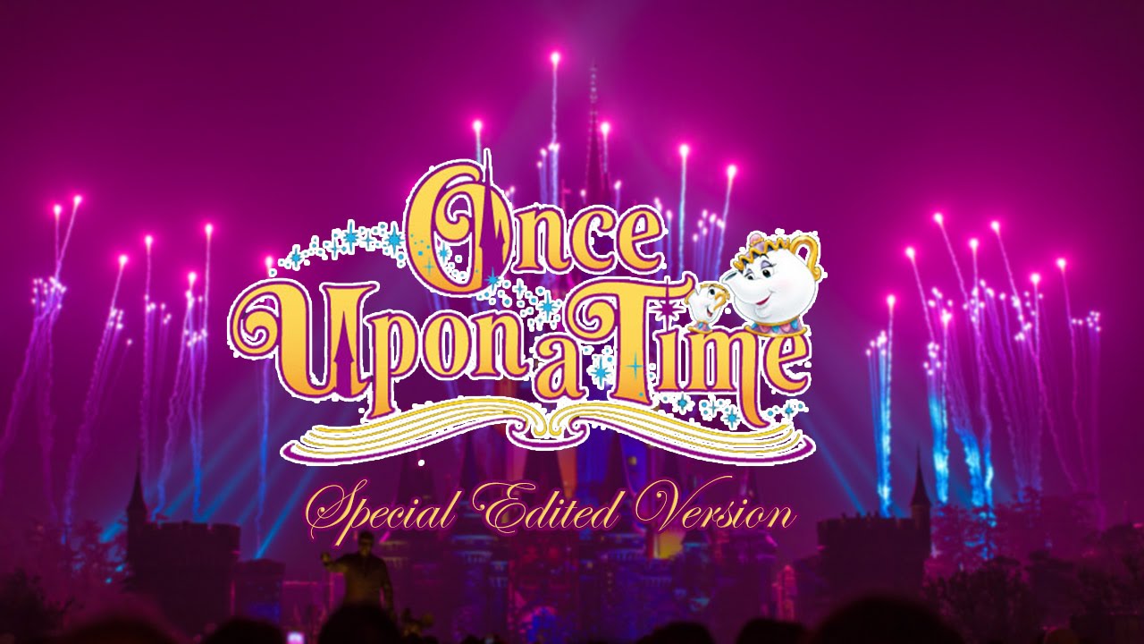 [4K] TDL ワンス・アポン・ア・タイム Special Edited Version (6 camera angles) TDL Once Upon A Time