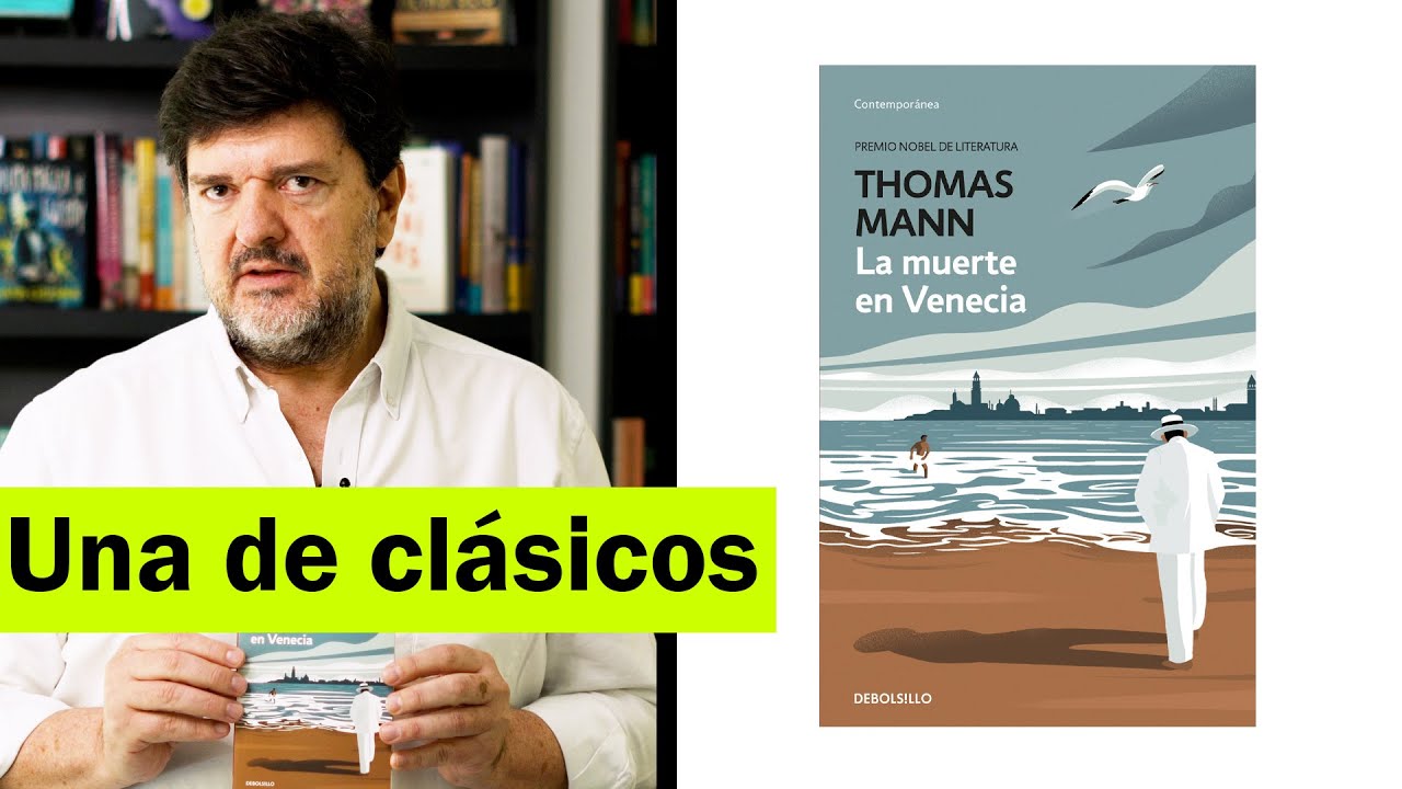 Una de clásicos: LA MUERTE EN VENECIA, de Thomas Mann