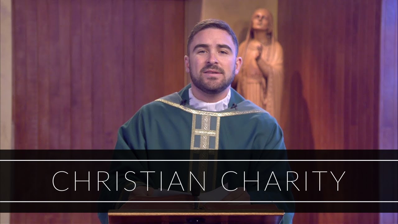 Christian Charity | Homily: Father Bobby LeBlanc