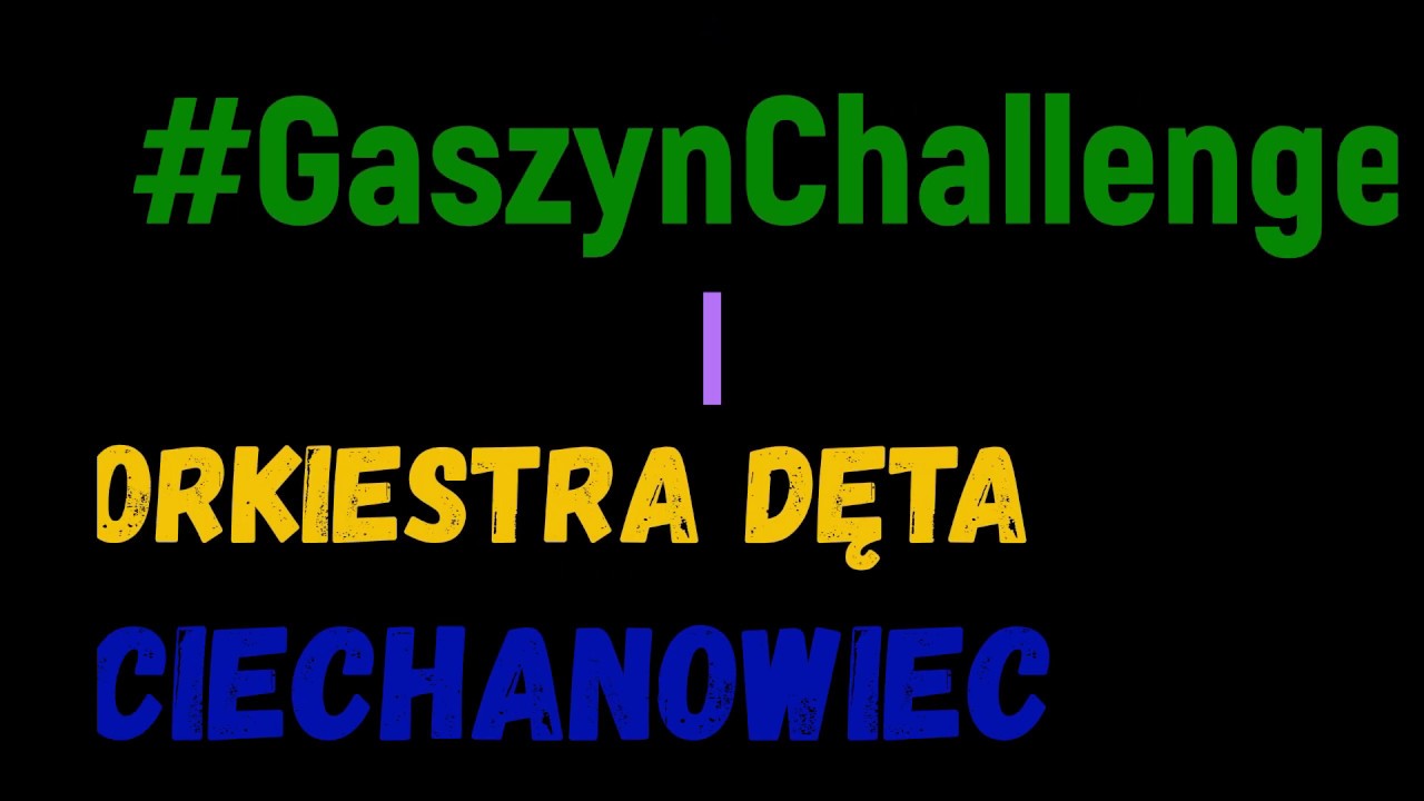 #GaszynChallenge  - Orkiestra Dęta z Ciechanowca dla Kubusia
