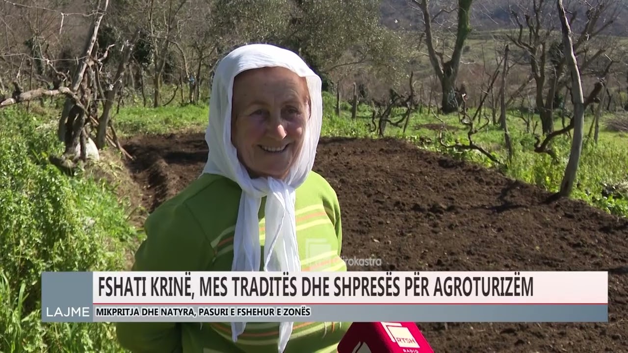 FSHATI KRINË, MES “BRAKTISJES” DHE SFIDËS PËR AGROTURIZËM