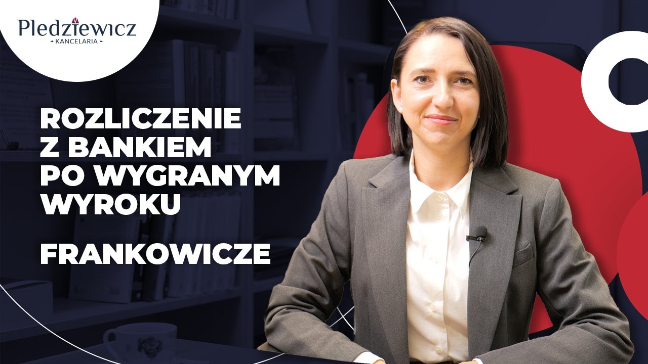 Rozliczenie z bankiem po wygranym wyroku – frankowicze