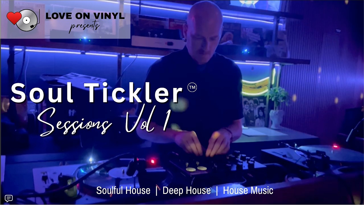Love On Vinyl Soul Tickler Sessions Vol. 2  |  Soulful House, Deep House, House Music, Lounge Vibes