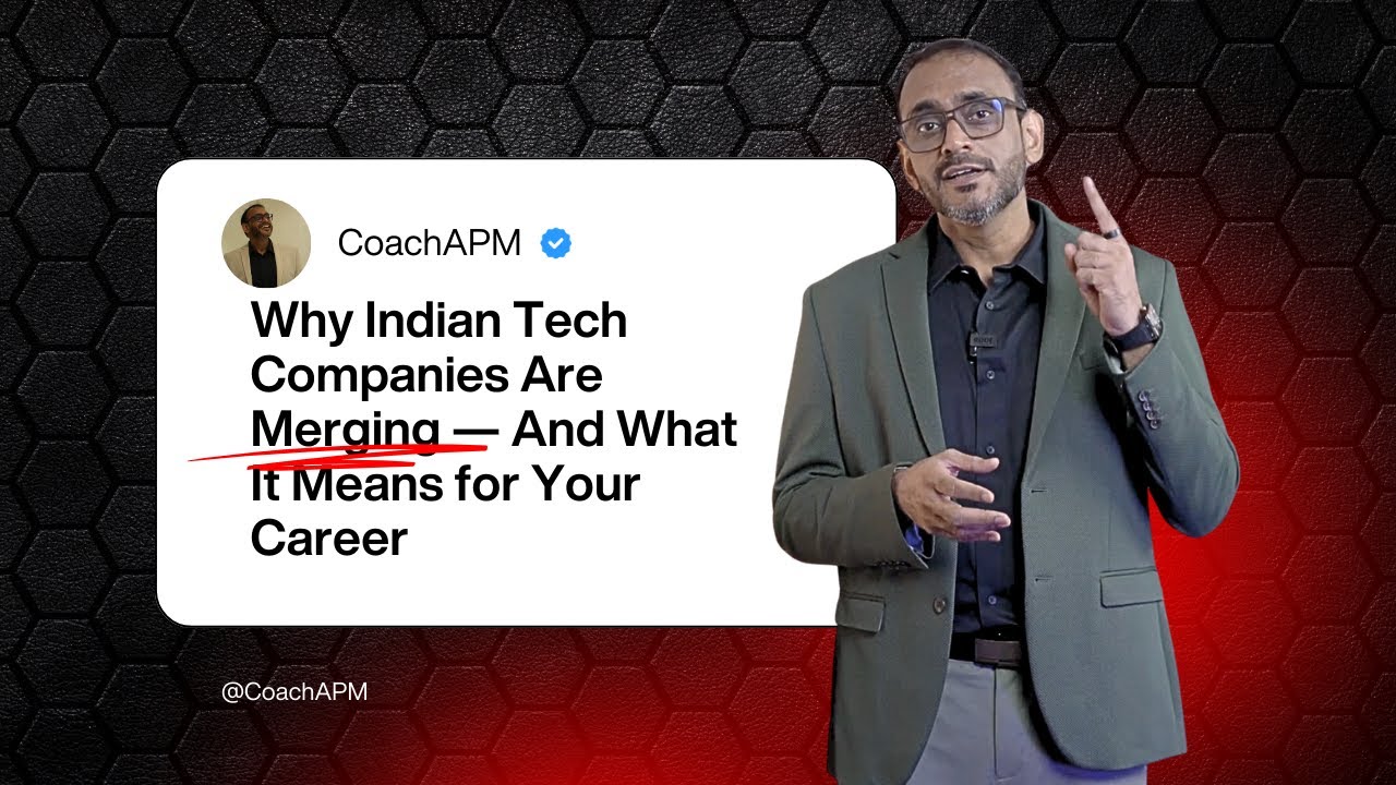 Indian Tech Mergers & Your Career?   #coachapm