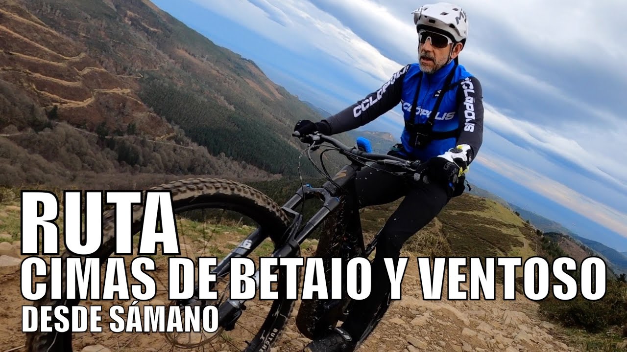 RUTA BTT 👉 CIMAS DE BETAIO Y VENTOSO DESDE SÁMANO | ALEX LAREDO