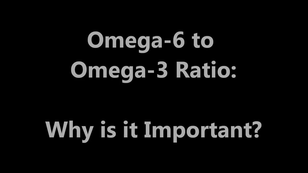 Omega 6 to Omega 3 Ratio- Why is it Important?
