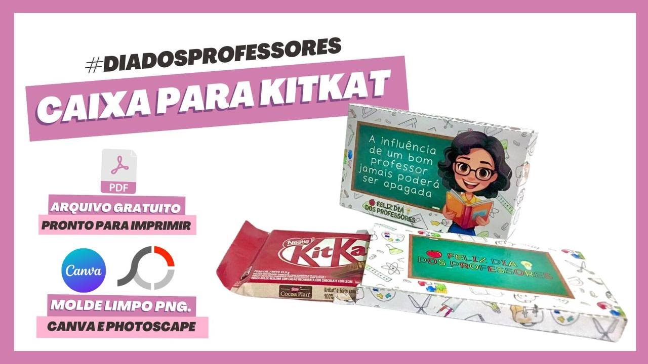 CAIXA Para KITKAT Dia Dos PROFESSORES | Arquivo Digital GRÁTIS em PDF e MOLDE em PNG - Baixe e Monte