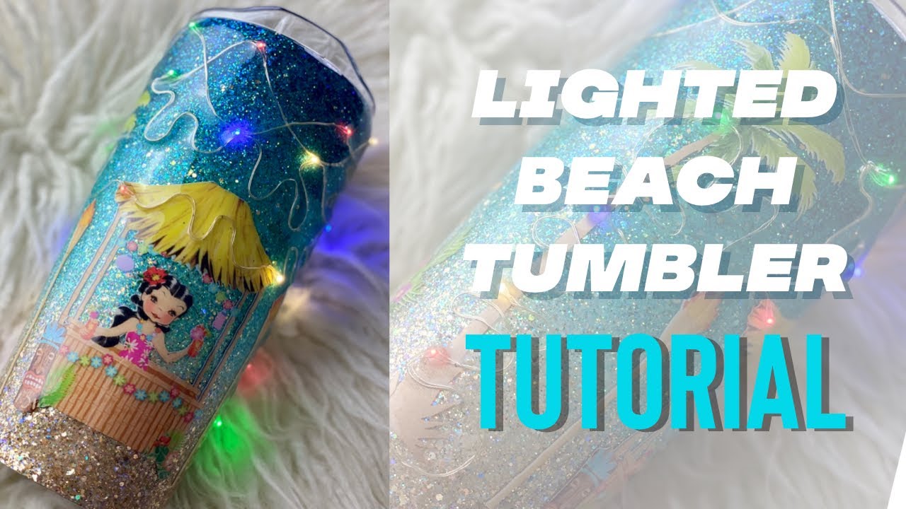Учебное пособие по созданию светящегося пляжного стакана #Glittertumbler #lightedtumbler #tutorial