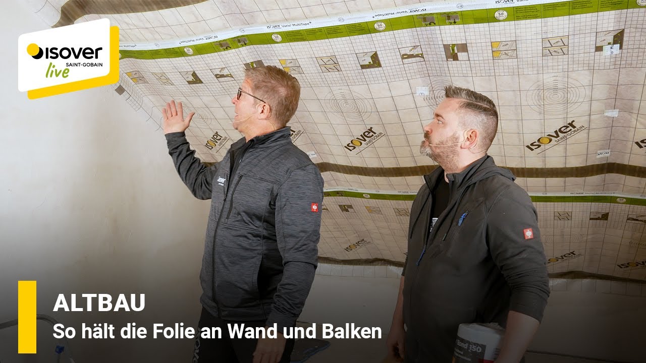 Altbau - So hält die Folie an Wand und Balken ✔ ISOVER live ★ Web-TV für Handwerker