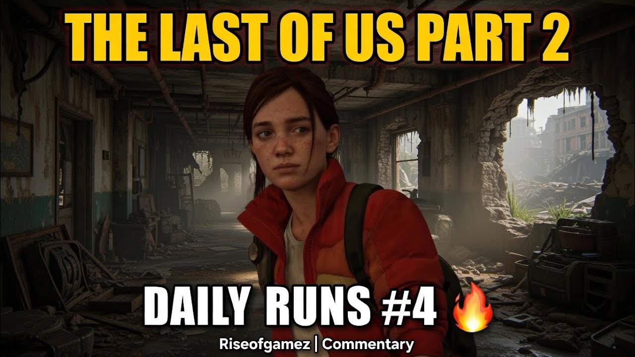 The Last of Us Part 2 daily Runs 4