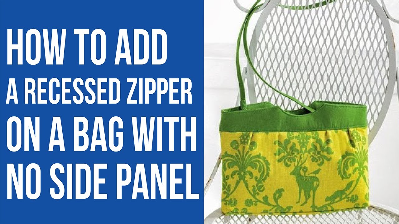 How to Add a Recessed Zipper to a Bag with No Side Panel