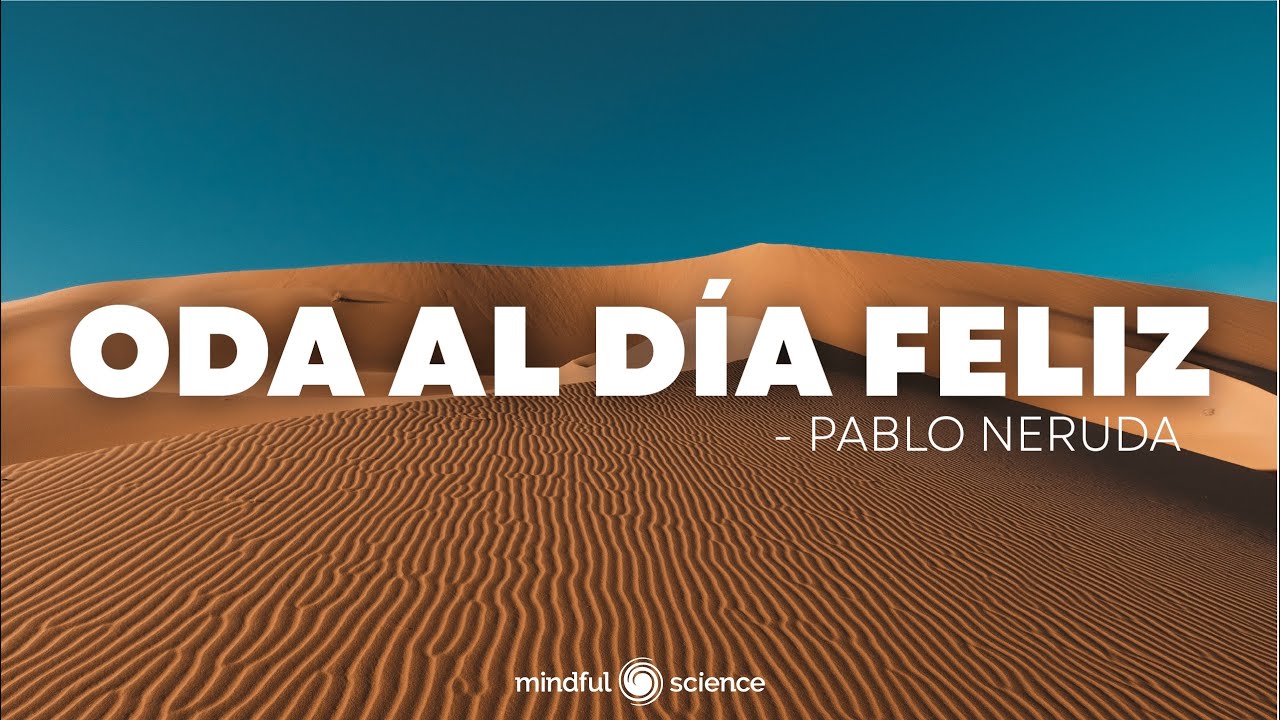 Oda al día feliz- Pablo Neruda