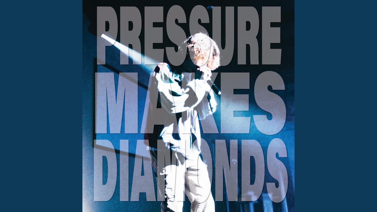 PRESSURE MAKES DIAMONDS